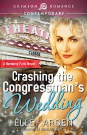Crashing the Congressman s Wedding