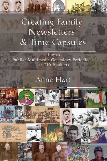 Creating Family Newsletters & Time Capsules - Anne Hart