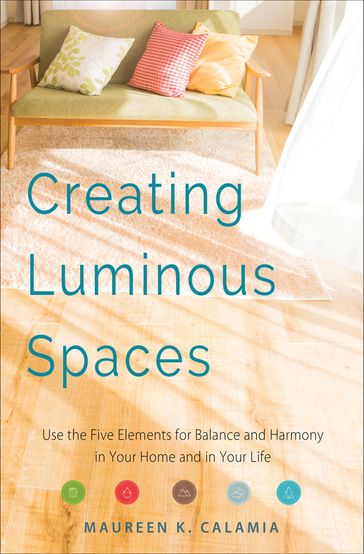 Creating Luminous Spaces - Maureen K. Calamia