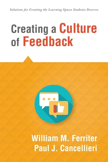 Creating a Culture of Feedback - Paul J. Cancellieri - William M. Ferriter