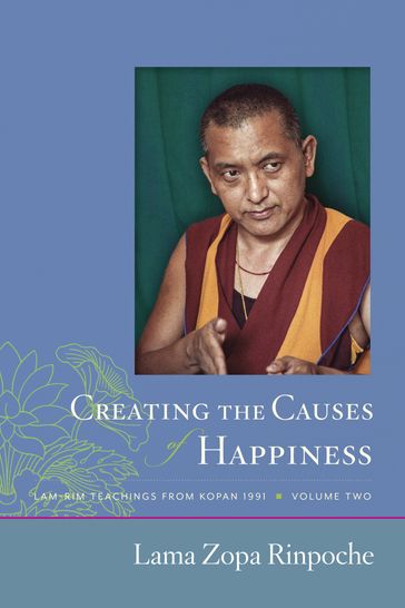 Creating the Causes of Happiness - Lama Zopa Rinpoche