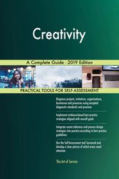 Creativity A Complete Guide - 2019 Edition