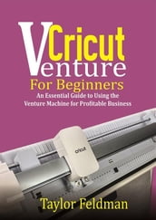 Cricut Venture for Beginners