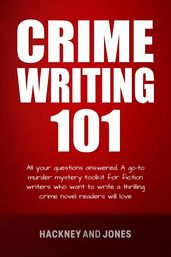 Crime Writing 101 - All Your Questions Answered
