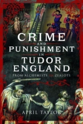 Crime and Punishment in Tudor England