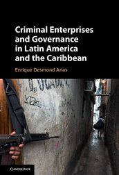 Criminal Enterprises and Governance in Latin America and the Caribbean