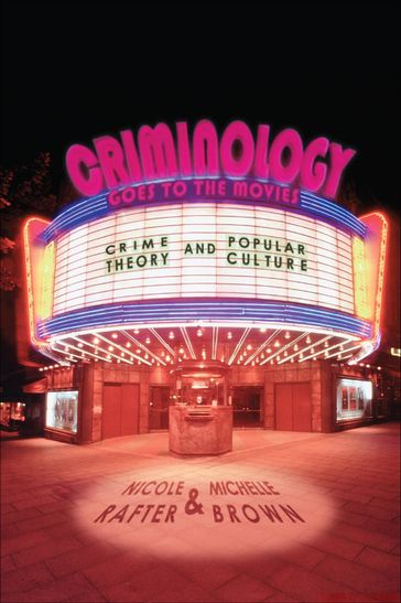 Criminology Goes to the Movies - Nicole Rafter - Michelle Brown