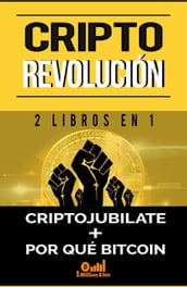 Cripto revolución: 2 libros en 1  Criptojubílate + Por qué Bitcoin