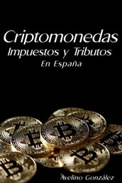 Criptomonedas Impuestos y Tributos en España