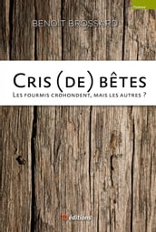 Cris (de) bêtes - Les fourmis crohondent, mais les autres ?