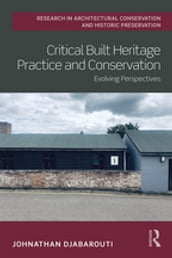 Critical Built Heritage Practice and Conservation