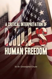 A Critical Interpretation of Mill s Human Freedom