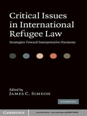 Critical Issues in International Refugee Law