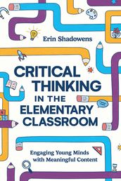 Critical Thinking in the Elementary Classroom