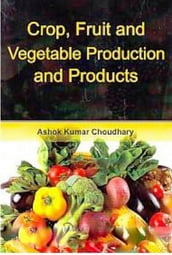 Crop, Fruit And Vegetable Production And Products