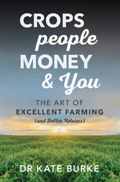 Crops, People, Money and You
