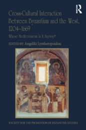 Cross-Cultural Interaction Between Byzantium and the West, 12041669