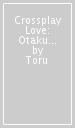 Crossplay Love: Otaku x Punk Vol. 8