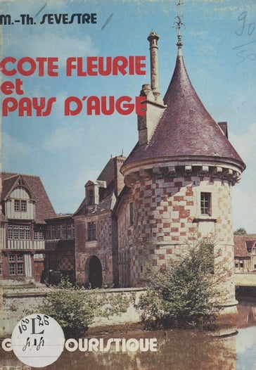 Côte fleurie et pays d'Auge - Marie-Thérèse Sevestre