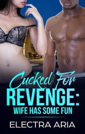 Cucked For Revenge: Wife Has Some Fun