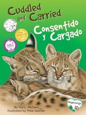 Cuddled and Carried / Consentido y Cargado