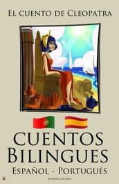 Cuentos Bilingues El cuento de Cleopatra (Portugués - Español)