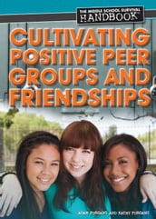 Cultivating Positive Peer Groups and Friendships