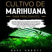 Cultivo De Marihuana Para Principiantes