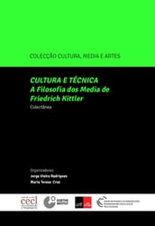 Cultura e Técnica   A Filosofia Dos Média de Friedrich Kittler