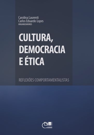 Cultura, democracia e ética - Carlos Eduardo Lopes - Carolina Laurenti