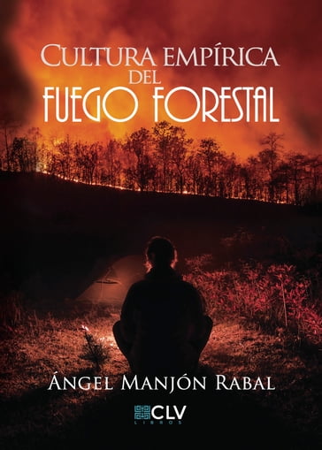 Cultura empírica del fuego forestal - Ángel Manjon Rabal