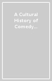 A Cultural History of Comedy in the Early Modern Age