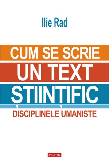 Cum se scrie un text tiinific: disciplinele umaniste - Ilie Rad