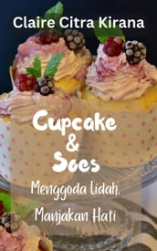 Cupcake & Soes: Menggoda Lidah, Manjakan Hati
