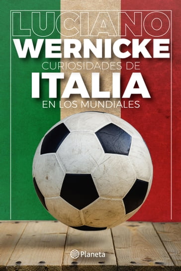 Curiosidades de Italia en los Mundiales - Luciano Wernicke