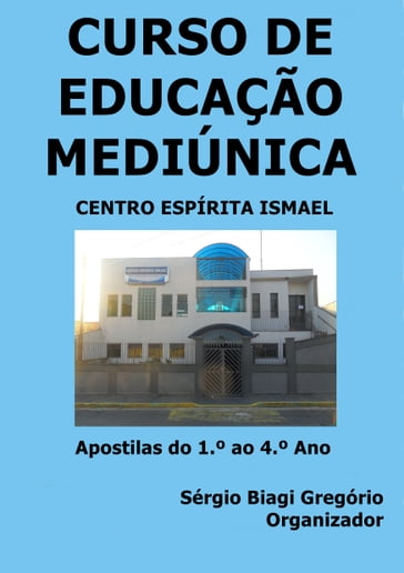 Curso de Educação Mediúnica do Centro Espírita Ismael - Sérgio Biagi Gregório