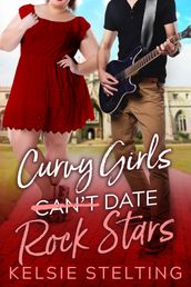 Curvy Girls Can t Date Rock Stars