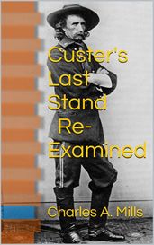 Custer s Last Stand: Re-examined