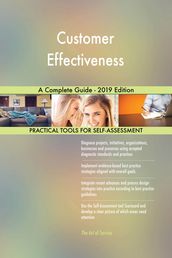 Customer Effectiveness A Complete Guide - 2019 Edition