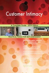Customer Intimacy A Complete Guide - 2019 Edition