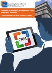 Customer Relationship Management (CRM) erfolgreich aufbauen