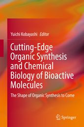 Cutting-Edge Organic Synthesis and Chemical Biology of Bioactive Molecules