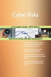 Cyber Risks A Complete Guide - 2019 Edition