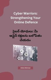 Cyber Warriors: Strengthening Your Online Defence