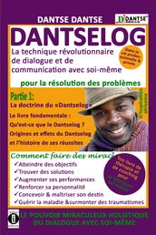 DANTSELOG - La technique révolutionnaire de dialogue et de communication avec soi-même pour la résolution des problèmes