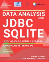 DATA ANALYSIS USING JDBC AND SQLITE WITH OBJECT-ORIENTED APPROACH AND APACHE NETBEANS IDE