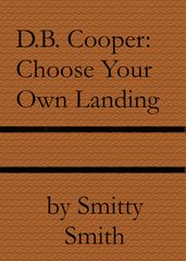 D.B. Cooper: Choose Your Own Landing