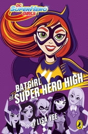 DC Super Hero Girls: Batgirl at Super Hero High