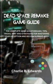 DEAD SPACE REMAKE GAME GUIDE