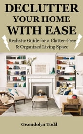 DECLUTTER YOUR HOME WITH EASE